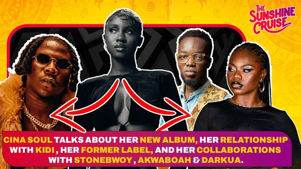 Cina Soul discusses her new album, KiDi, her former label, and collabs with Stonebwoy & Akwaboah.